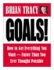 Ebook Goals!: How to Get Everything You Want - Faster Than You Ever Thought Possible - Brian Tracy