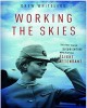Ebook Working the skies: The fast-paced, Disorienting world of the flight attendant - Drew Whitelegg (Phần 1)