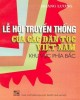 Ebook Lễ hội truyền thống của các dân tộc Việt Nam: Khu vực phía Bắc - Phần 1